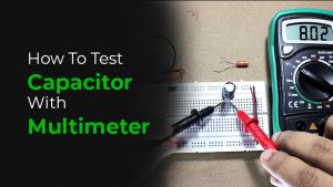 how to test capacitor with multimeter